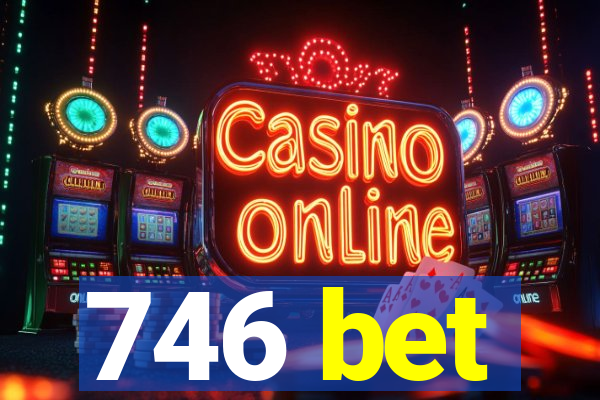 746 bet